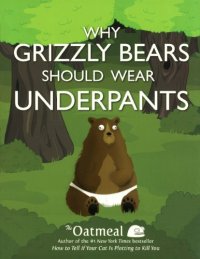 cover of the book Why Grizzly Bears Should Wear Underpants