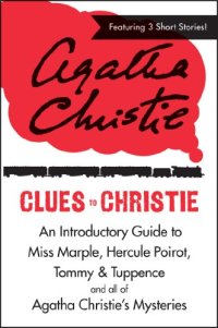 cover of the book Clues to Christie: An Introductory Guide to Miss Marple, Hercule Poirot, Tommy & Tuppence and All of Agatha Christie's Mysteries