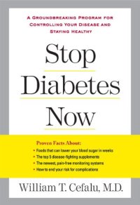 cover of the book Stop Diabetes Now: A Groundbreaking Program for Controlling Your Disease and Staying Healthy