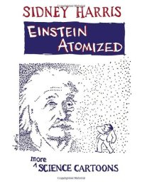 cover of the book Einstein Atomized: More Science Cartoons