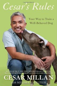 cover of the book Cesar's Rules: Your Way to Train a Well-Behaved Dog