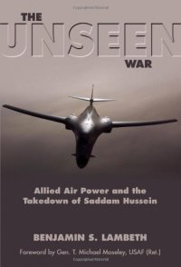 cover of the book The Unseen War: Allied Air Power and the Takedown of Saddam Hussein