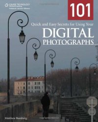 cover of the book 101 Quick and Easy Secrets for Using Your Digital Photographs