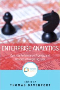 cover of the book Enterprise Analytics: Optimize Performance, Process, and Decisions Through Big Data