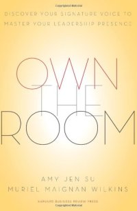 cover of the book Own the Room: Discover Your Signature Voice to Master Your Leadership Presence