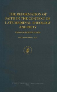 cover of the book The Reformation of Faith in the Context of Late Medieval Theology and Piety: Essays by Berndt Hamm