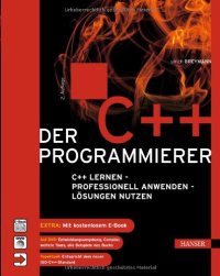 cover of the book Der C++-Programmierer: C++ lernen - Professionell anwenden - Lösungen nutzen