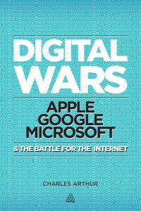 cover of the book Digital wars: Apple, Google, Microsoft and the battle for the Internet