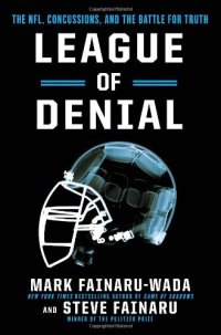 cover of the book League of Denial: The NFL, Concussions and the Battle for Truth