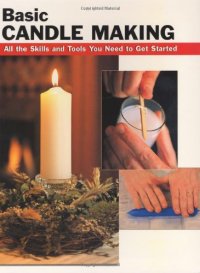 cover of the book Basic Candle Making: All the Skills and Tools You Need to Get Started