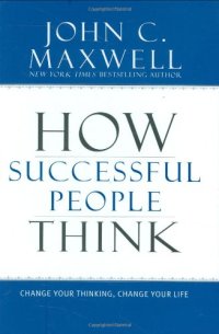 cover of the book How Successful People Think: Change Your Thinking, Change Your Life