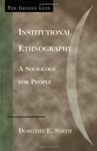 cover of the book Institutional Ethnography: A Sociology for People