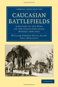 cover of the book Caucasian Battlefields: A History of the Wars on the Turco-Caucasian Border 1828-1921