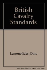 cover of the book British Cavalry Standards