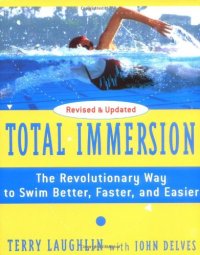 cover of the book Total Immersion: The Revolutionary Way To Swim Better, Faster, and Easier