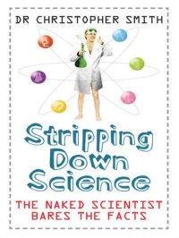 cover of the book Stripping Down Science: The naked scientist bares the facts