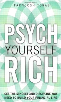 cover of the book Psych Yourself Rich: Get the Mindset and Discipline You Need to Build Your Financial Life