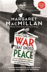 cover of the book The War that Ended Peace : how Europe abandoned peace for the First World War