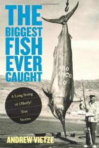 cover of the book The Biggest Fish Ever Caught: A Long String of