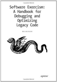 cover of the book Software Exorcism: A Handbook for Debugging and Optimizing Legacy Code