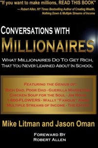 cover of the book Conversations with Millionaires: What Millionaires Do to Get Rich, That You Never Learned About in School!