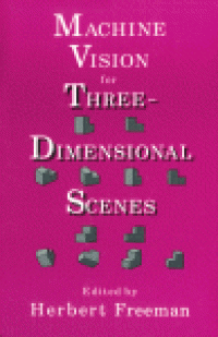 cover of the book Machine Vision for Three-Dimensional Scenes