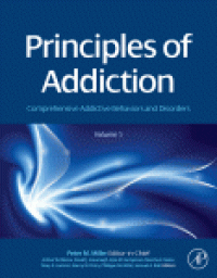 cover of the book Principles of Addiction. Comprehensive Addictive Behaviors and Disorders, Volume 1