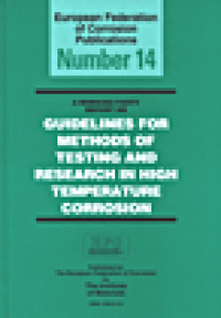 cover of the book Guidelines for Methods of Testing and Research in High Temperature Corrosion - Prepared by the Working Party on Corrosion by Hot Gases and Combustion Products