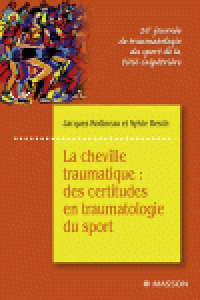 cover of the book La cheville traumatique: des certitudes en traumatologie du sport