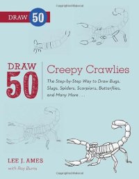 cover of the book Draw 50 Creepy Crawlies: The Step-by-Step Way to Draw Bugs, Slugs, Spiders, Scorpions, Butterflies, and Many More...