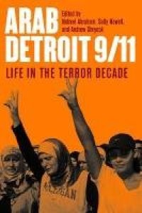 cover of the book Arab Detroit 9/11: Life in the Terror Decade