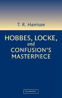 cover of the book Hobbes, Locke, and Confusion's Masterpiece: An Examination of Seventeenth-Century Political Philosophy