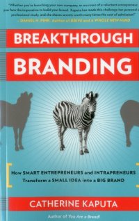 cover of the book Breakthrough Branding: How Smart Entrepreneurs and Intrapreneurs Transform a Small Idea into a Big Brand