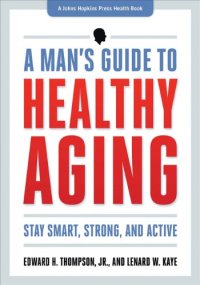 cover of the book A Man's Guide to Healthy Aging: Stay Smart, Strong, and Active