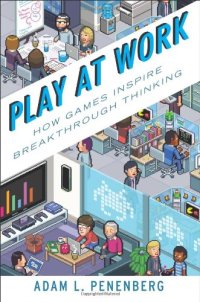 cover of the book Play at Work: How Games Inspire Breakthrough Thinking