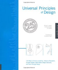 cover of the book Universal Principles of Design, Revised and Updated: 125 Ways to Enhance Usability, Influence Perception, Increase Appeal, Make Better Design Decisions, and Teach through Design