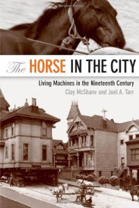 cover of the book The Horse in the City: Living Machines in the Nineteenth Century