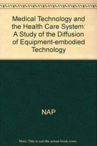 cover of the book Medical Technology and the Health Care System: A Study of the Diffusion of Equipment-Embodied Technology