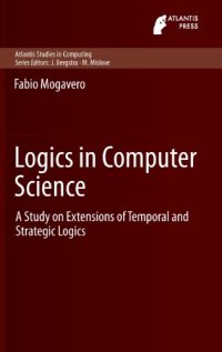 cover of the book Logics in Computer Science: A Study on Extensions of Temporal and Strategic Logics