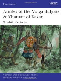 cover of the book Armies of the Volga Bulgars & Khanate of Kazan: 9th-16th Centuries