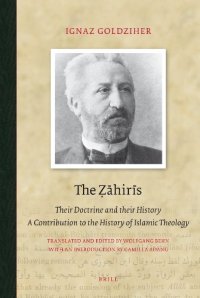 cover of the book The Zahiris: Their Doctrine and Their History, a Contribution to the History of Islamic Theology