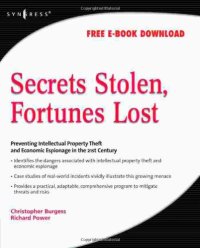 cover of the book Secrets Stolen, Fortunes Lost: Preventing Intellectual Property Theft and Economic Espionage in the 21st Century