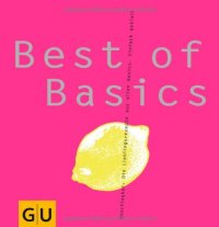 cover of the book Best of Basics: Unschlagbar: Die Lieblingsrezepte aus allen Basics. Einfach genial!