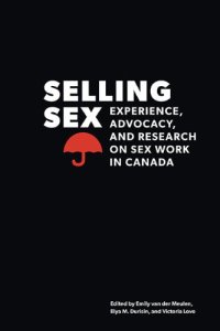 cover of the book Selling Sex: Experience, Advocacy, and Research on Sex Work in Canada