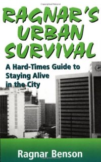 cover of the book Ragnar's Urban Survival: A Hard-Times Guide to Staying Alive in the City