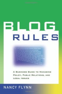 cover of the book Blog Rules: A Business Guide to Managing Policy, Public Relations, and Legal Issues