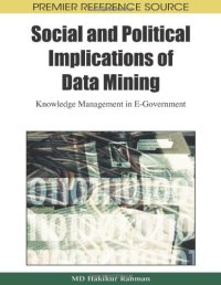 cover of the book Social and Political Implications of Data Mining: Knowledge Management in E-Government