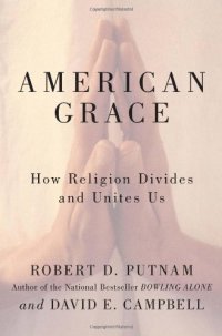 cover of the book American Grace: How Religion Divides and Unites Us