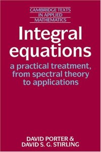 cover of the book Integral Equations: A Practical Treatment, from Spectral Theory to Applications