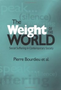 cover of the book The Weight of the World: Social Suffering in Contemporary Society